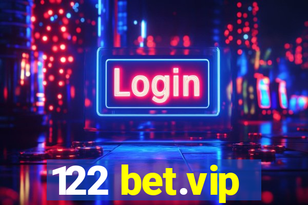 122 bet.vip